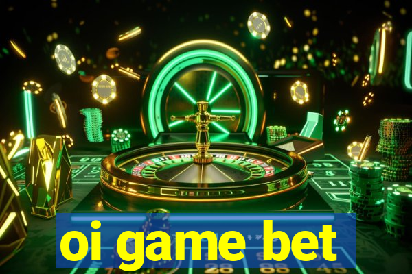 oi game bet